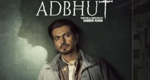 Adbhut movie: नवाजुद्दीन सिद्दीकी की नई फिल्म अद्भुत का ट्रेलर जारी, थियेर्ट्स और ओटीटी छोड़कर सीधे यहां होगी रिलीज