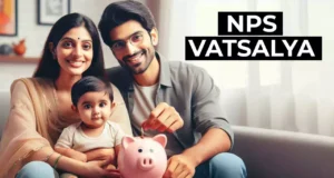 NPS Vatsalya: सरकार की बड़ी योजना, बच्चों के भविष्य के लिए सरल और सुरक्षित निवेश