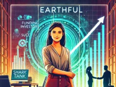 Success story: शार्क टैंक से रिजेक्शन के बाद Earthful को मिली ₹5 करोड़ की फंडिंग! जानिए कैसे बदली किस्मत?