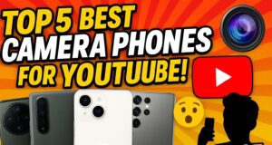 Top 5 best camera phone for you tube: यूट्यूब के लिए टॉप 5 बेस्ट कैमरा फोन Top 5 best camera phone for you tube