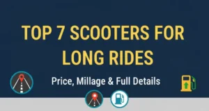 Best Scooters for Long Rides: लॉन्ग-डिस्टेंस राइड के लिए टॉप 7 स्कूटर्स: कीमत, माइलेज और पूरी जानकारी Best Scooters for Long Rides