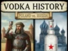 वोदका का इतिहास, पोलैंड या रूस ? कहां हुई इसकी उत्पत्ति vodka history