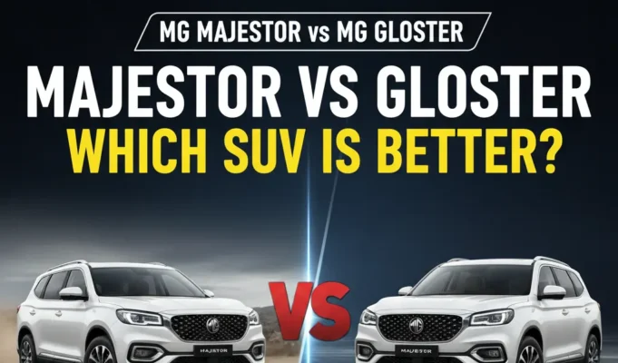 MG Majestor vs MG Gloster Comparison: नई Majestor और पुरानी Gloster में क्या है अंतर? यहाँ देखें 10 बड़े बदलाव और Exclusive अपडेट्स! MG Majestor vs MG Gloster